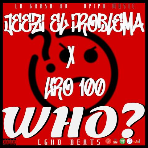 Who (feat. Liro 100)
