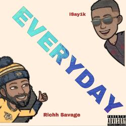 Everyday (feat. Richh Savage)
