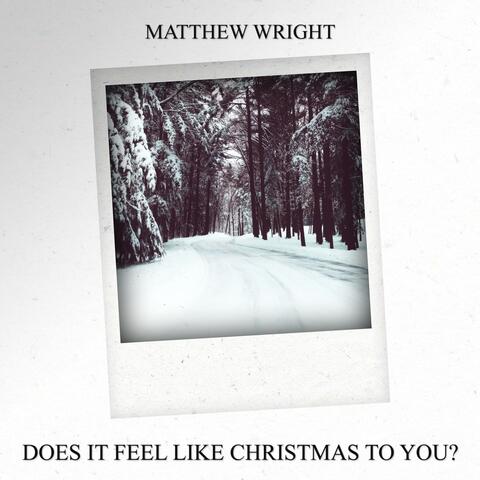 Does It Feel Like Christmas To You?