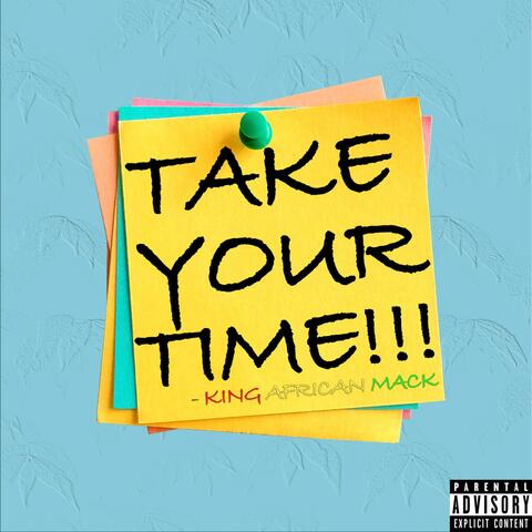 Take Your Time