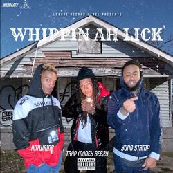 Whippin' Ah Lick (feat. TM Beezy & Yung Stamp)