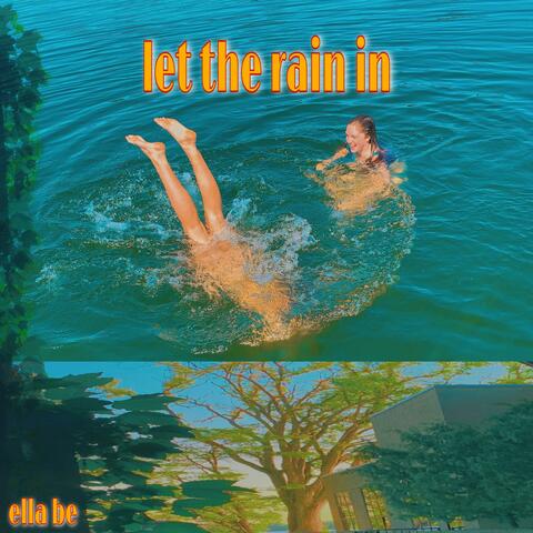 let the rain in