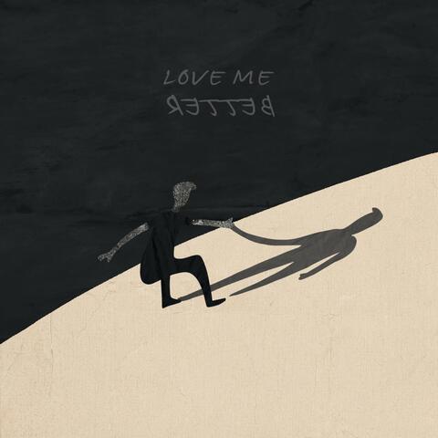 love me better