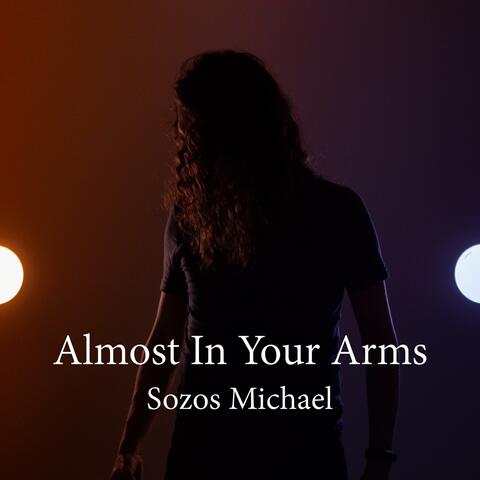 Almost In Your Arms