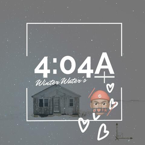 4:04a (Winter Water's)