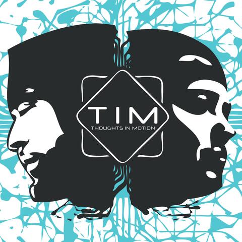 T.I.M. (Thoughts In  Motion)