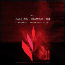 Walking Through Fire (feat. Taylor Leonhardt)