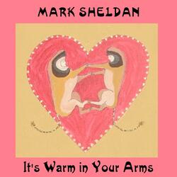 It's Warm In Your Arms