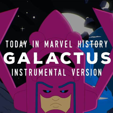 Galactus Theme (Today in Marvel History)