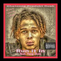 Run It In (feat. Yung JoJo)