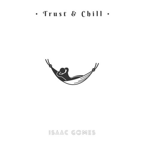 Trust & Chill