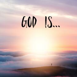 God Is