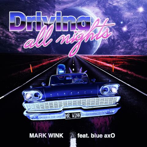 Driving all nights (feat. blue axO)