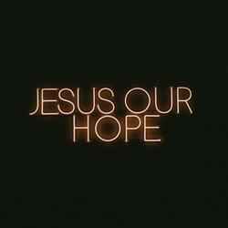 Jesus Our Hope