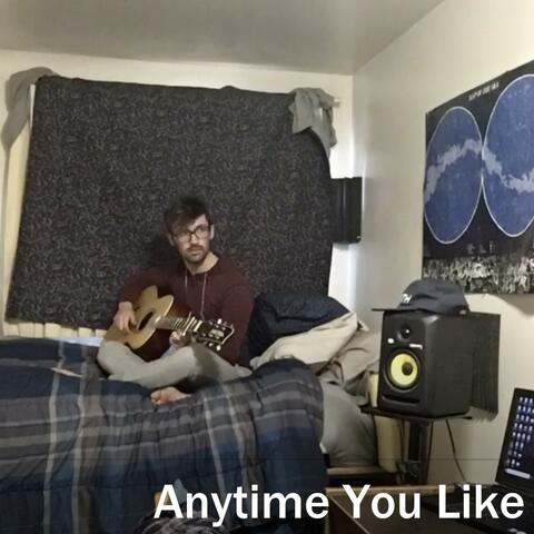 Anytime You Like
