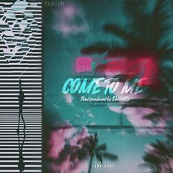 Come to me (feat. Denilson L.A)