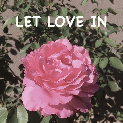 Let Love In