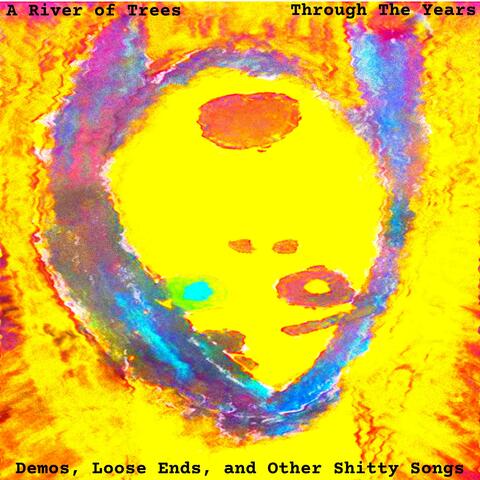 Through the Years: Demos, Loose Ends, and Other Shitty Songs
