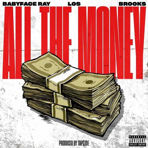 All the money (feat. Babyface Ray, Los & Brooks)