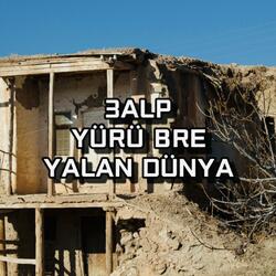 Yürü Bre Yalan Dünya