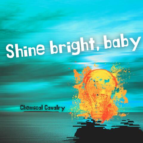 Shine Bright, Baby