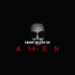 Music Bless Us,Amen