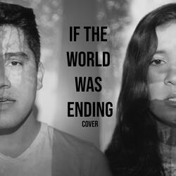 If the world was ending (feat. Rocio Ochoa)