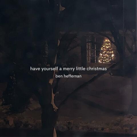 Have Yourself A Merry Little Christmas