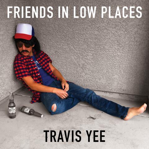 Friends in Low Places