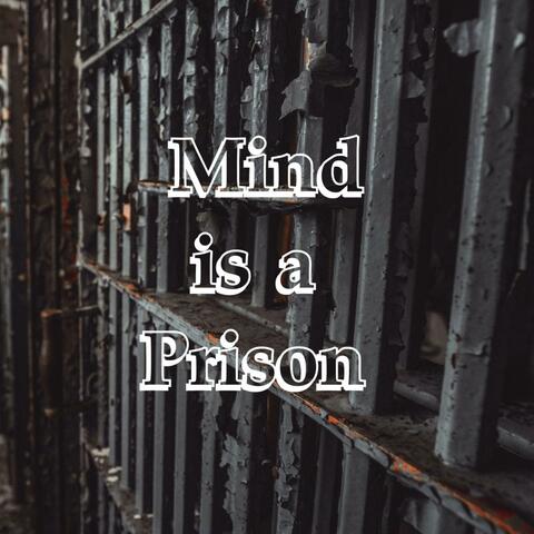 Mind is a Prison (Stripped)