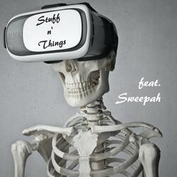 Stuff n' Things (feat. Sweepah)