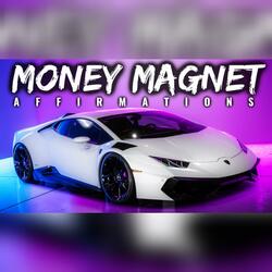 Money Magnet Affirmations (LISTEN TO THIS EVERY DAY!)