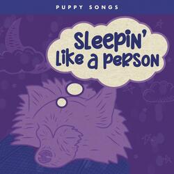 Sleepin' Like a Person / Puppy Stairs