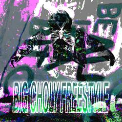 BIG CHOLY FREESTYLE