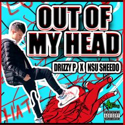 Out Of My Head (feat. Nsu Sheedo)