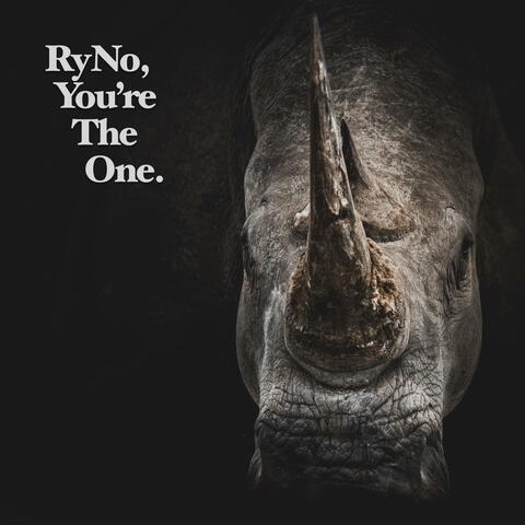 RyNo, You're The One.