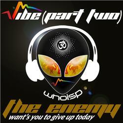 Vibe, Pt. 2 Enemy want's you to give up today