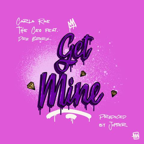 GET MINE (feat. Dre Butterz)