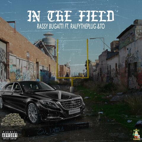 In The Field (feat. Ralfy The Plug & T.Owee)