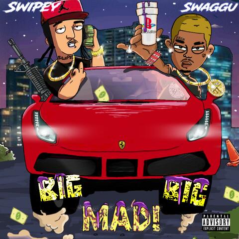 Big Big Mad (feat. Mr Swipey)