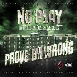 Prove' Em Wrong (feat. Will Platnum & Drama B)