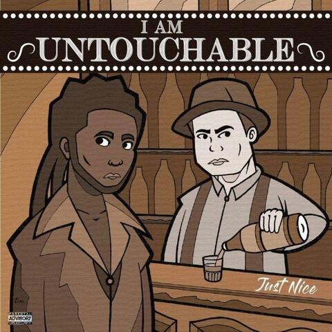 I Am Untouchable...
