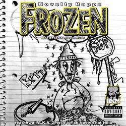 Frozen (feat. Awall A.K.A. 2Piece, Yak Nasty That Nilla & Serial Killer Music)