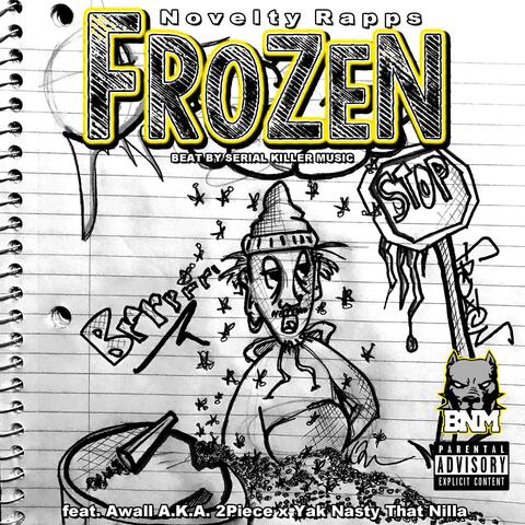 Frozen (feat. Awall A.K.A. 2Piece, Yak Nasty That Nilla & Serial Killer Music)