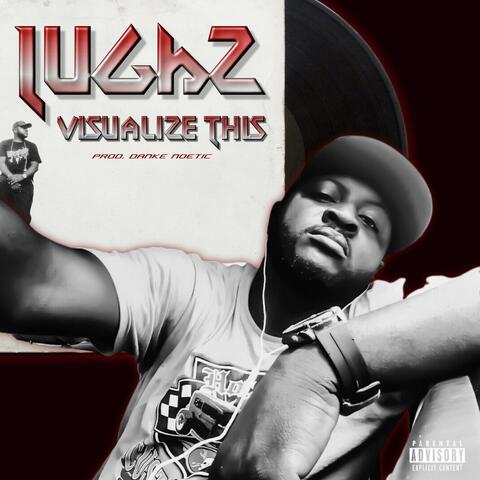 Visualize This (feat. LuGhz)