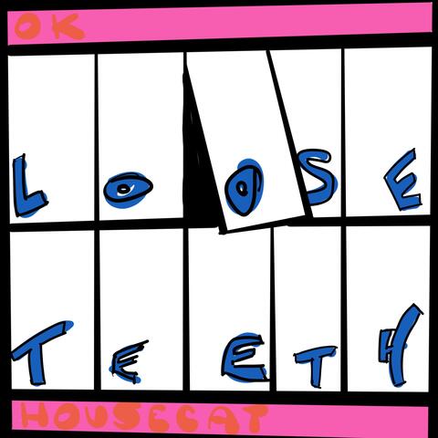 Loose Teeth