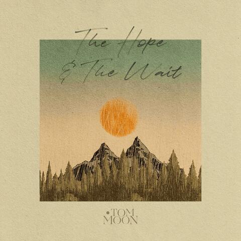 The Hope and the Wait