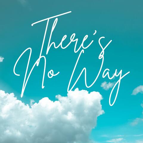 There's No Way (Stripped)