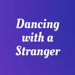 Dancing with a Stranger (Stripped)