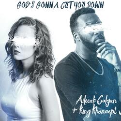 God's Gonna Cut You Down (feat. King Khancept)